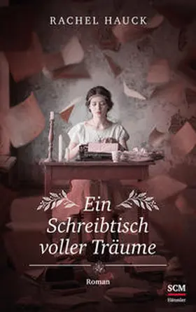 Hauck |  Ein Schreibtisch voller Träume | Buch |  Sack Fachmedien