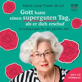 Prean-Bruni |  Gott hatte einen superguten Tag, als er dich schuf - Hörbuch (MP3) | Sonstiges |  Sack Fachmedien