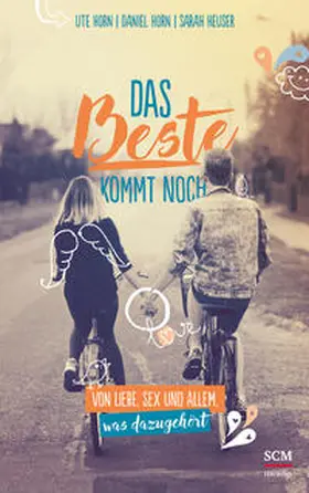 Horn / Heuser | Das Beste kommt noch | Buch | 978-3-7751-5846-6 | www.sack.de