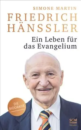 Martin | Friedrich Hänssler - Ein Leben für das Evangelium | Buch | 978-3-7751-5889-3 | www.sack.de