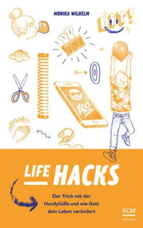 Wilhelm | Life Hacks | Buch | 978-3-7751-5949-4 | www.sack.de