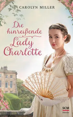 Miller |  Die hinreißende Lady Charlotte | Buch |  Sack Fachmedien