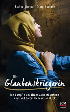 Ahmad / Borlase | Die Glaubenskriegerin | Buch | 978-3-7751-5974-6 | www.sack.de