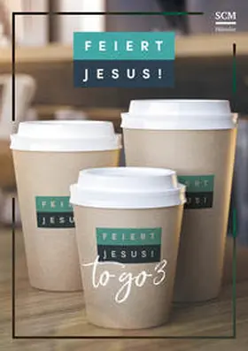 Feiert Jesus! - to go 3 | Buch | 978-3-7751-5986-9 | www.sack.de