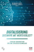 Haupt / Schmitz |  Digitalisierung: Datenhype mit Werteverlust? | Buch |  Sack Fachmedien