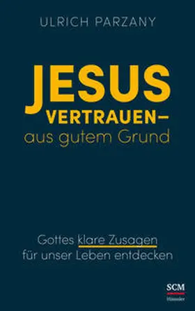 Parzany | Jesus vertrauen - aus gutem Grund | Buch | 978-3-7751-6100-8 | www.sack.de