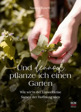 Bosch | Und dennoch pflanze ich einen Garten | Buch | 978-3-7751-6191-6 | www.sack.de