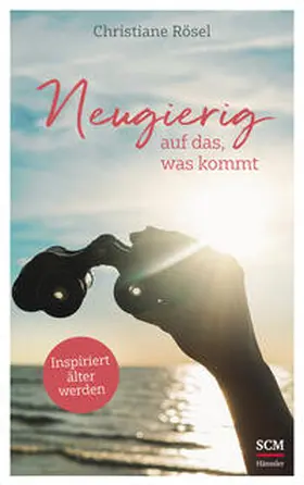 Rösel | Neugierig auf das, was kommt | Buch | 978-3-7751-6217-3 | www.sack.de