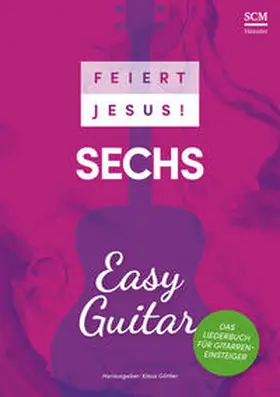 Göttler | Feiert Jesus! 6 - Easy Guitar | Buch | 978-3-7751-6224-1 | www.sack.de