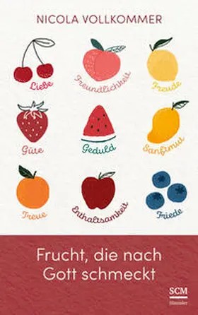 Vollkommer | Frucht, die nach Gott schmeckt | Buch | 978-3-7751-6227-2 | sack.de
