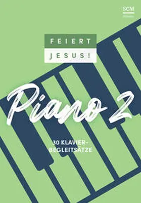 Feiert Jesus! Piano 2 | Buch | 978-3-7751-6232-6 | www.sack.de