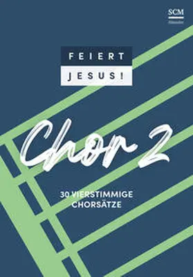 Feiert Jesus! Chor 2 | Buch | 978-3-7751-6233-3 | www.sack.de