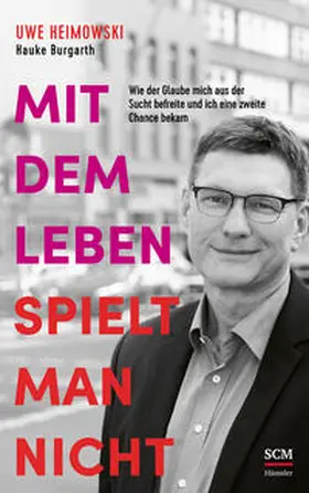 Heimowski / Burgarth |  Mit dem Leben spielt man nicht | Buch |  Sack Fachmedien