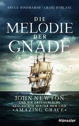 Hindmarsh / Borlase | Die Melodie der Gnade | Buch | 978-3-7751-6242-5 | sack.de