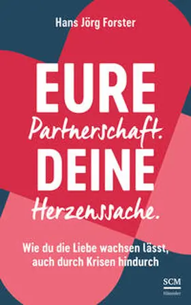 Forster | Eure Partnerschaft. Deine Herzenssache. | Buch | 978-3-7751-6255-5 | sack.de