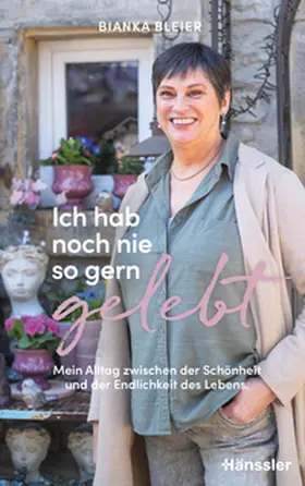 Bleier |  Ich hab noch nie so gern gelebt | Buch |  Sack Fachmedien