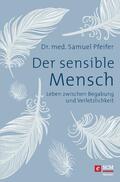 Pfeifer |  Der sensible Mensch | eBook | Sack Fachmedien