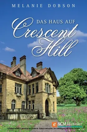 Dobson |  Das Haus auf Crescent Hill | eBook | Sack Fachmedien