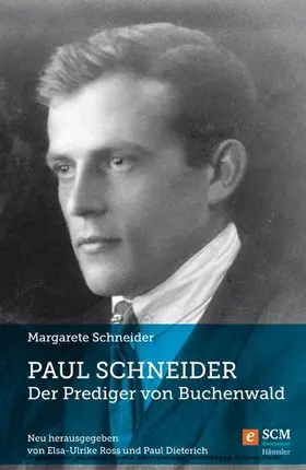 Schneider / Dietrich / Ross | Paul Schneider – Der Prediger von Buchenwald | E-Book | www.sack.de
