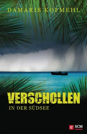 Kofmehl | Verschollen in der Südsee | E-Book | www.sack.de
