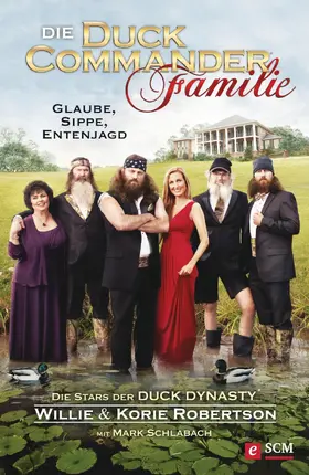 Robertson / Schlabach |  Die Duck Commander Familie | eBook | Sack Fachmedien