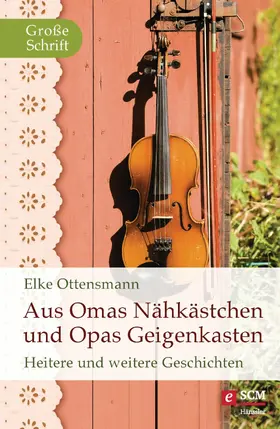 Ottensmann |  Aus Omas Nähkästchen und Opas Geigenkasten | eBook | Sack Fachmedien