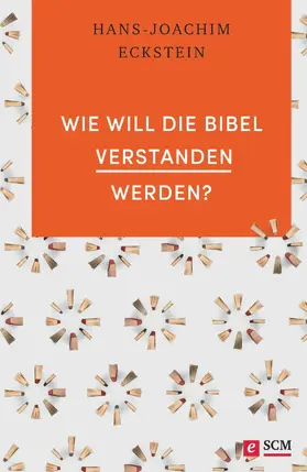 Eckstein |  Wie will die Bibel verstanden werden? | eBook | Sack Fachmedien