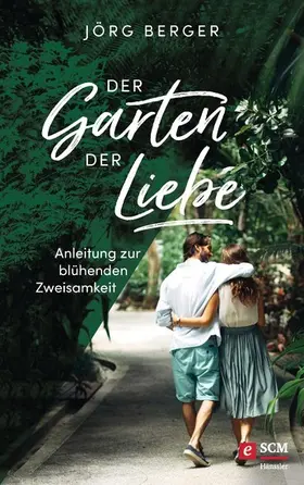 Berger | Der Garten der Liebe | E-Book | www.sack.de