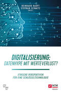 Haupt / Schmitz |  Digitalisierung: Datenhype mit Werteverlust? | eBook | Sack Fachmedien