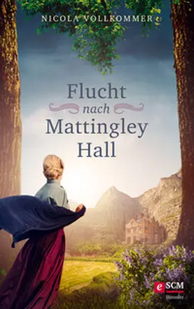 Vollkommer | Flucht nach Mattingley Hall | E-Book | sack.de