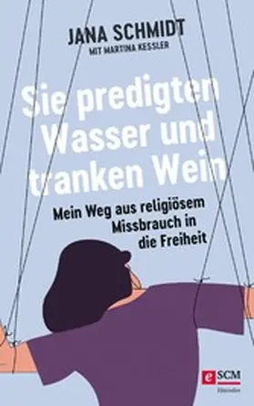 Schmidt |  Sie predigten Wasser und tranken Wein | eBook | Sack Fachmedien