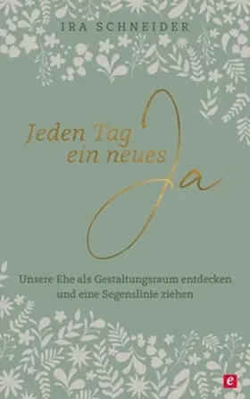 Schneider |  Jeden Tag ein neues Ja | eBook | Sack Fachmedien