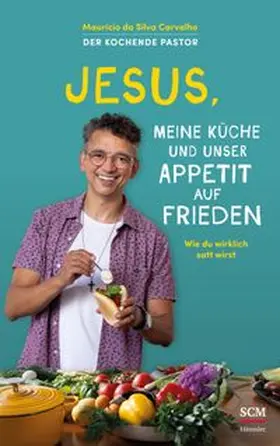 Silva Carvalho | Jesus, meine Küche und unser Appetit auf Frieden | E-Book | www.sack.de