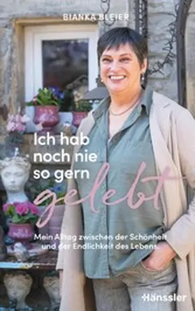 Bleier |  Ich hab noch nie so gern gelebt | eBook | Sack Fachmedien