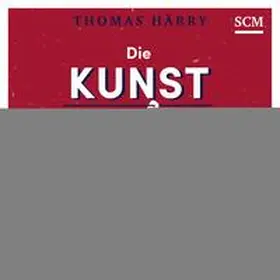 Härry |  Die Kunst des reifen Handelns | Sonstiges |  Sack Fachmedien