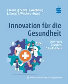 Lemke / Schick / Wübbeling |  Innovation für die Gesundheit | eBook | Sack Fachmedien