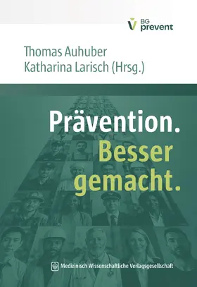 Auhuber / Larisch |  Prävention. Besser gemacht. | Buch |  Sack Fachmedien