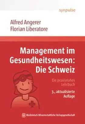 Angerer / Liberatore |  Management im Gesundheitswesen: Die Schweiz | Buch |  Sack Fachmedien
