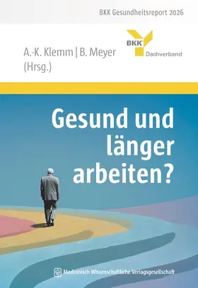 Klemm / Meyer |  Gesund und länger arbeiten? | Buch |  Sack Fachmedien