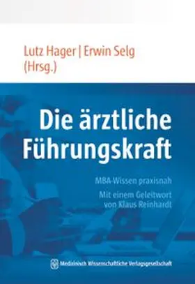 Hager / Selg |  Die ärztliche Führungskraft | Buch |  Sack Fachmedien