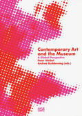 Weibel / Buddensieg |  Contemporary Art and the Museum | Buch |  Sack Fachmedien