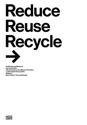 Petzet / Heilmeyer |  Reduce, Reuse, Recycle | Buch |  Sack Fachmedien