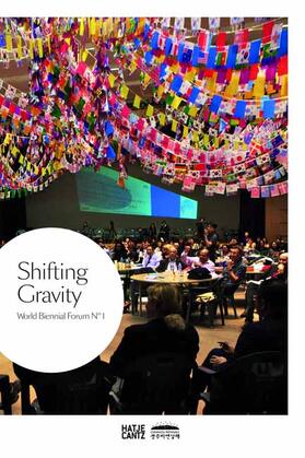 Bauer / Hanru / Gwangju Biennale Foundation |  Shifting Gravity | Buch |  Sack Fachmedien