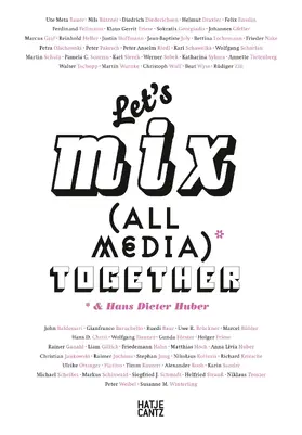 Paflik-Huber |  Let's Mix All Media Together &Hans Dieter Huber | Buch |  Sack Fachmedien