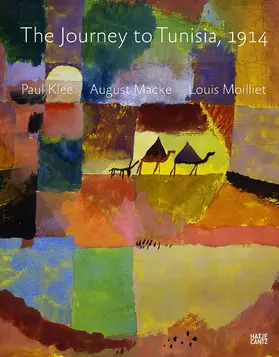 Zentrum Paul Klee, Bern |  The Journey to Tunisia 1914 | Buch |  Sack Fachmedien