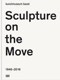 Bürgi |  Sculpture on the Move 1946-2016 | Buch |  Sack Fachmedien