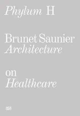 Brunet Saunier Architecture / Brunet / Zaragüeta |  Phylum H | Buch |  Sack Fachmedien