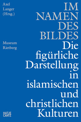 Langer / Karimi / Behrens-Abouseif | Im Namen des Bildes | Buch | 978-3-7757-4732-5 | sack.de