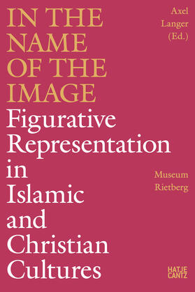 Langer / Museum Rietberg / Karimi | In the Name of the Image | Buch | 978-3-7757-4733-2 | sack.de