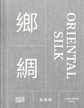  Xiaowen Zhu. Oriental Silk | Buch |  Sack Fachmedien